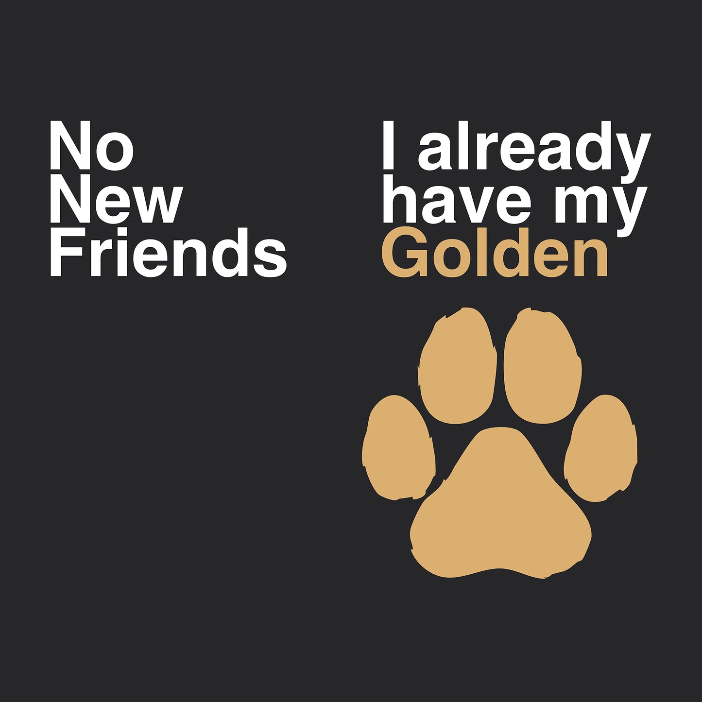 T-shirt - No New Friends